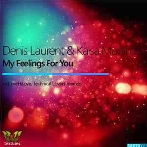 Denis Laurent & Kaisa Martina - My Feelings For You flac