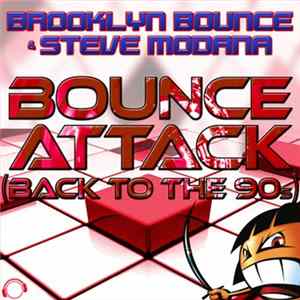 Brooklyn Bounce & Steve Modana - Bounce Attack (Back To The 90s) (Remix Bundle) flac