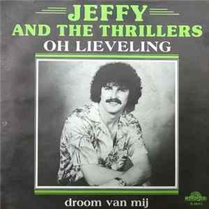 Jeffy And The Thrillers - Oh Lieveling flac