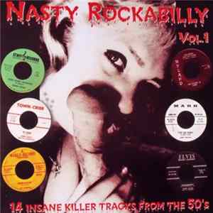 Various - Nasty Rockabilly Vol.1 (14 Insane Killer Tracks From The 50's) flac