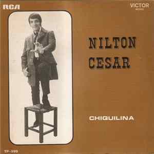 Nilton Cesar - Chiquilina flac