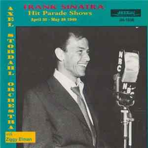 Frank Sinatra, Axel Stordahl Orchestra - Hit Parade Shows April 30 - May 28 1949 flac