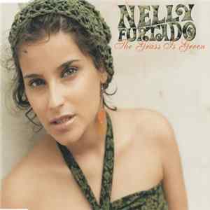 Nelly Furtado - The Grass Is Green flac