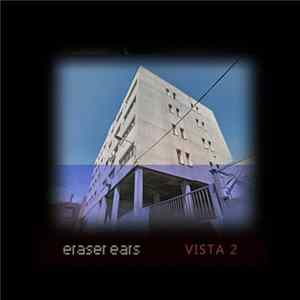 Eraser Ears - Vista 2 flac