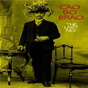 Cao Do Brao - The Last Rex flac