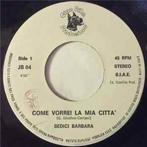 Sedici Barbara / Ruggero Francia - Come Vorrei La Mia Città / Un Uomo Semplice flac