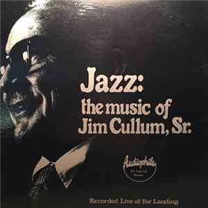Jim Cullum, Sr. - Jazz: the music of Jim Cullum, Sr. flac