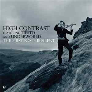 High Contrast Feat. Tiësto & Underworld - The First Note Is Silent flac