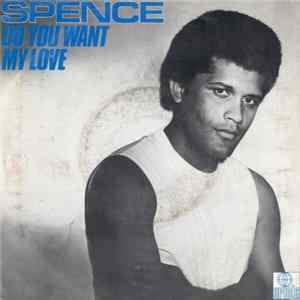 Spence - Do You Want My Love flac