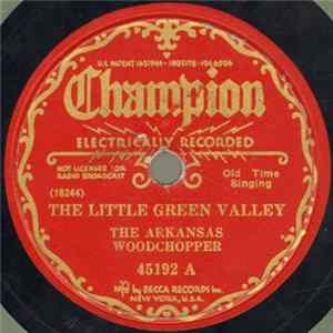 The Arkansas Woodchopper - The Little Green Valley / Old And Only In The Way flac