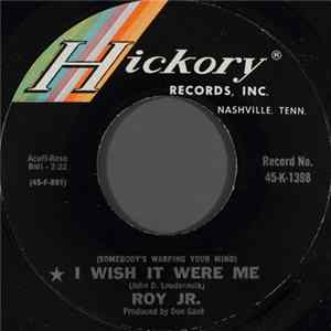 Roy Jr. - (Somebody's Warping Your Mind) I Wish It Were Me flac