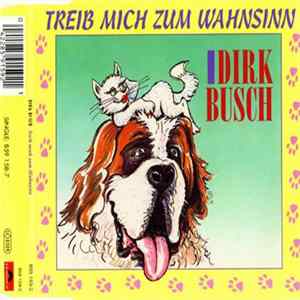 Dirk Busch - Treib Mich Zum Wahnsinn flac