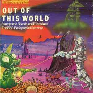 BBC Radiophonic Workshop - Out Of This World - Atmospheric Sounds And Effects From The BBC Radiophonic Workshop flac
