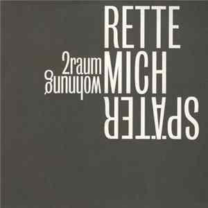 2raumwohnung - Rette Mich Später flac