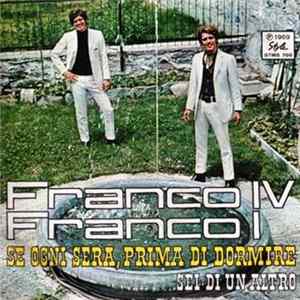 Franco IV Franco I - Se Ogni Sera, Prima Di Dormire / Sei Di Un Altro flac