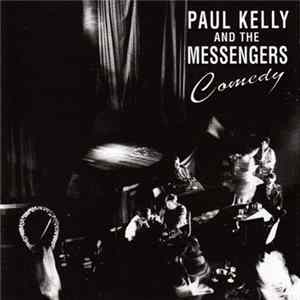 Paul Kelly And The Messengers - Comedy flac