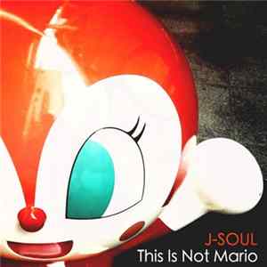 J-Soul - This Is Not Mario flac