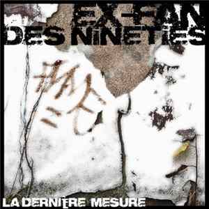 La Derniere Mesure - Ex​-​fan des nineties flac