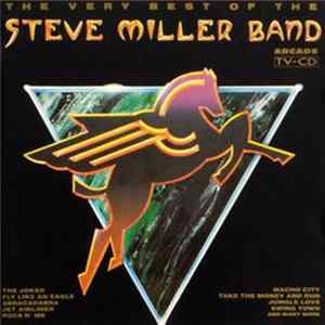 Steve Miller Band - The Very Best Of The Steve Miller Band flac