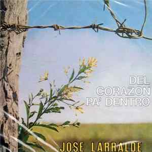 José Larralde - Del Corazón Pa' Dentro flac
