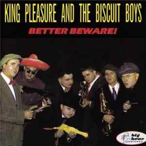 King Pleasure And The Biscuit Boys - Better Beware! flac