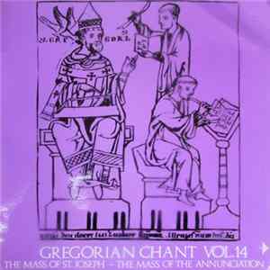 Choir Of The Monks Of The Abbey Of Saint-Pierre De Solesmes , Under The Direction Of Dom Joseph Gajard, O.S.B. - Gregorian Chant Vol. 14 - The Mass Of St. Joseph & The Mass Of The Annunciation flac