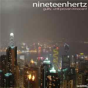 Nineteenhertz - Guilty, Until Proven Innocent EP flac