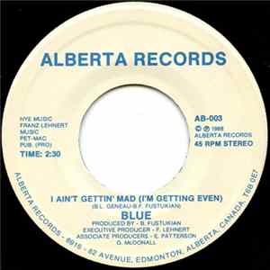 Blue - I Ain't Gettin' Mad ( I'm Getting Even) flac