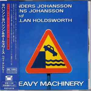 Anders Johansson, Jens Johansson And Allan Holdsworth - Heavy Machinery flac