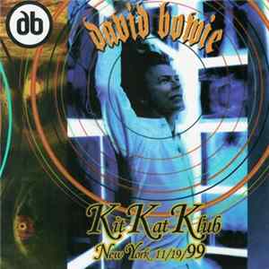 David Bowie - Kit Kat Klub New York 11/19/99 flac