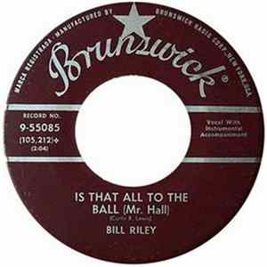 Bill Riley - Is That All To The Ball (Mr. Hall) / Rockin' On The Moon flac