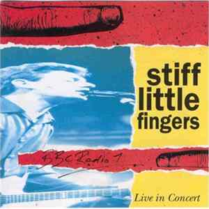 Stiff Little Fingers - BBC Radio 1: Live In Concert flac