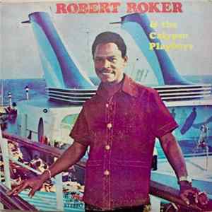 Robert Roker & The Calypso Playboys - Robert Roker & The Calypso Playboys flac