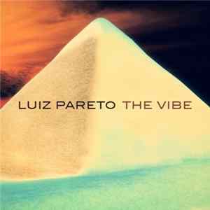 Luiz Pareto - The Vibe flac