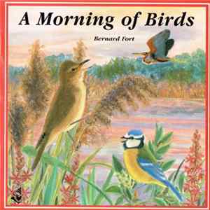 Bernard Fort - A Morning Of Birds / Le Matin Des Oiseaux flac