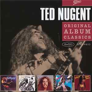 Ted Nugent - Original Album Classics flac