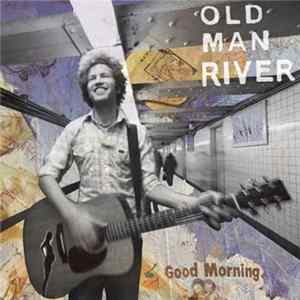 Old Man River - Good Morning flac