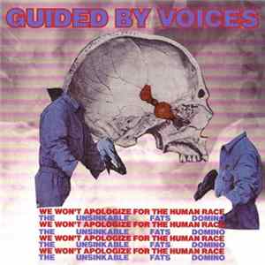 Guided By Voices - We Won't Apologize For The Human Race / The Unsinkable Fats Domino flac