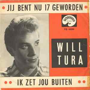Will Tura - Jij Bent Nu Zeventien Geworden / Ik Zet Jou Buiten flac