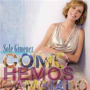 Sole Giménez - Cómo Hemos Cambiado flac