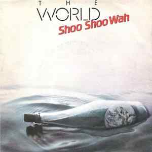 The World - Shoo Shoo Wah flac
