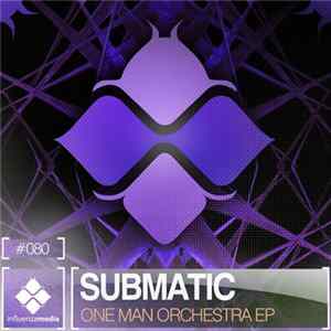Submatic - One Man Orchestra EP flac
