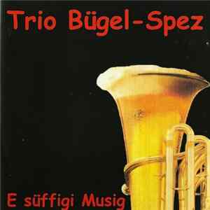 Trio Bügel-Spez - E Süffigi Musig flac