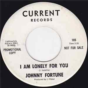 Johnny Fortune - I Am Lonely For You / I'll Never Let You Go flac