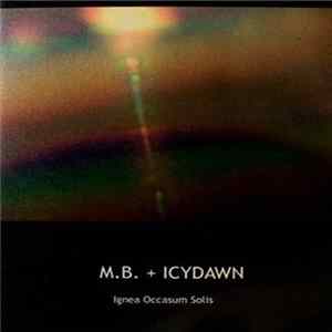 M.B. + Icydawn - Ignea Occasum Solis flac