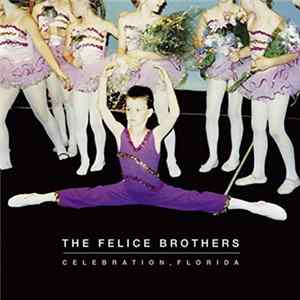 The Felice Brothers - Celebration, Florida flac