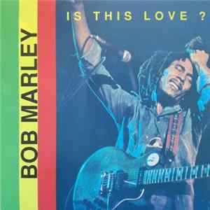 Bob Marley - Is This Love? flac