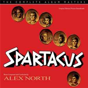 Alex North - Spartacus (The Complete Album Masters) flac
