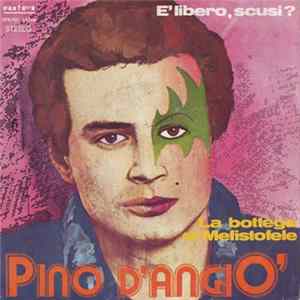 Pino D'Angiò - E' Libero, Scusi? / La Bottega Di Mefistofele flac