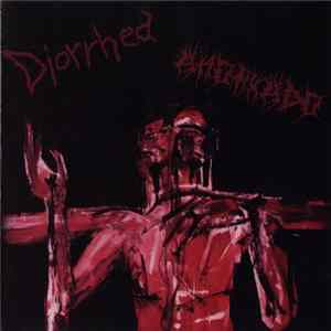 Diorrhea / Ahorkado - Split CD flac